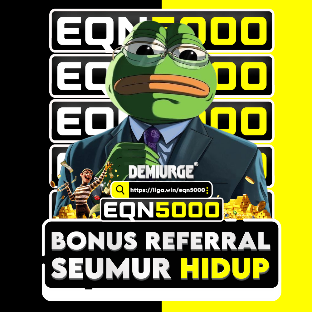 EQN5000 Bonus REFERRAL SEUMUR HIDUP