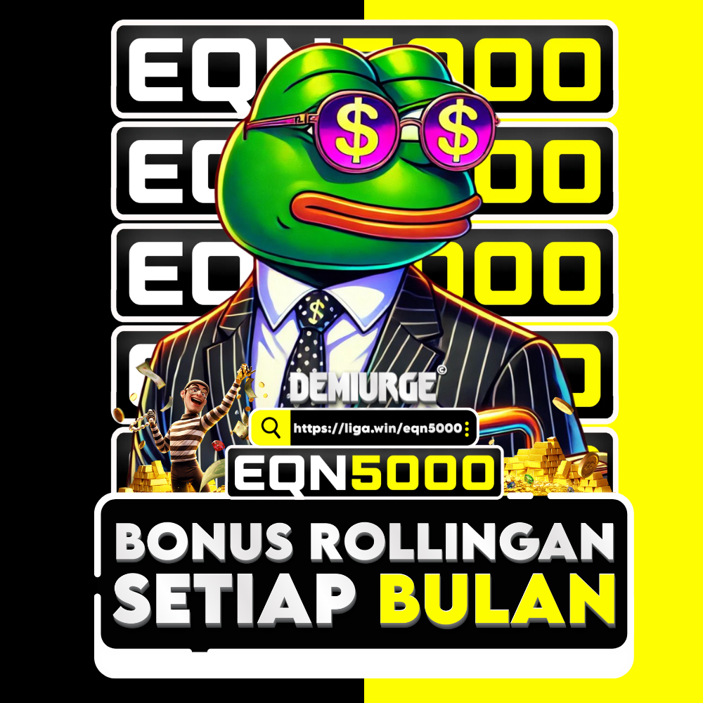 EQN5000 Bonus Rollingan Setiap Bulan